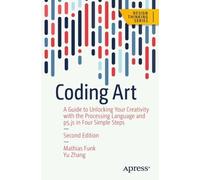 Mathias Funk Yu Zhang Coding Art (Tascabile) Design Thinking