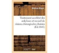 Mathias Mayor Traitement Accéléré Des Ankyloses Et Recueil de Vision (Tascabile)