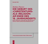 Mathias Thurner Die Geburt des 'Christentums' als 'Religion' (Copertina rigida)