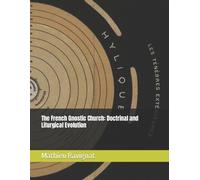 Mathieu G Ravignat The French Gnostic Church (Tascabile)