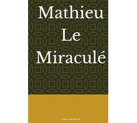 Mathieu Le Miraculé