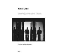 Mathieu Lindon Learning What Love Means (Tascabile) Semiotext(e) / Native Agents