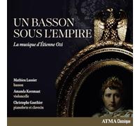 Mathieu Lussier Un Basson Sous L'empire: La Musique D'étienne Ozi (CD) Album