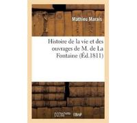 Mathieu Marais Histoire de la Vie Et Des Ouvrages de M de la Fontain (Tascabile)