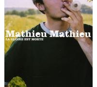 Mathieu Mathieu - La Gloire Est Morte