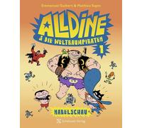 Mathieu Sapin E Alldine & die Weltraumpiraten: Band 1: NABELSCHAU (A (Tascabile)