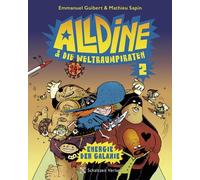 Mathieu Sapin E Alldine & die Weltraumpiraten: Band 2: ENERGIE DER G (Tascabile)