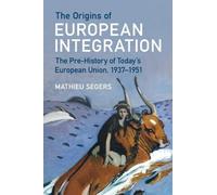 Mathieu Segers The Origins of European Integration (Tascabile)