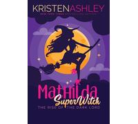 Mathilda, SuperWitch, Rise of the Dark Lord