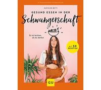 Mathilde Betti Gesund essen in der Schwangerschaft: Es ist le (Copertina rigida)