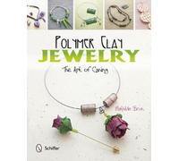 Mathilde Brun Polymer Clay Jewelry: The Art of Caning (Tascabile)