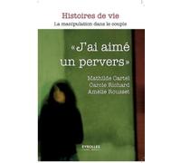 Mathilde Cartel Carole Richard Amélie Rousset J'ai aimé un pervers (Tascabile)