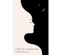 Mathilde de Luca Self as a universe (Tascabile)