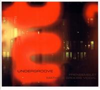 Mathilde Grooss Viddal & Friensemblet Undergroove (CD)