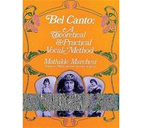 Mathilde Marchesi Bel Canto, Theorical And Pratical Method (Tascabile)