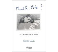 Mathilde ?: Ou l'envers de la honte - NUOVO