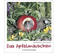 Mathilde Reich Ulrich Thomas Das Apfelmäuschen (Pappbilderbuch) (Tascabile)