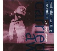 Mathilde Santing Ensemble - Mathilde Santing Ensemble, Carried Away