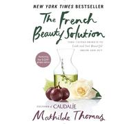 Mathilde Thomas The French Beauty Solution (Copertina rigida)