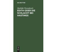 Mathilde Wesendonck Edith Oder Die Schlacht Bei Hastings (Copertina rigida)