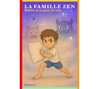 Mathis et la peu du noir: Une aventure de la famille Zen
