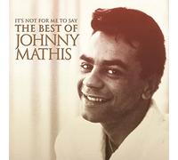Mathis, Johnny - IT'S NOT FOR ME TO SAY:..