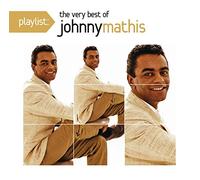 Mathis Johnny - Playlist: the Very Best of Johnny Mathis