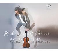 Mathis Rochat; Erdem Misirlioglu - Rachmaninoff Stories