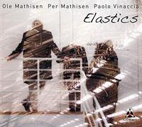 Ole Mathisen/Per Mathisen/Paolo Vinaccia Elastics (CD) Album