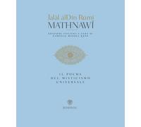 Mathnawi. Il poema del misticismo universale - Rumi Jalâl Al-Din