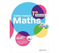 Maths 1e spécialité Sacado: Cahier-manuel