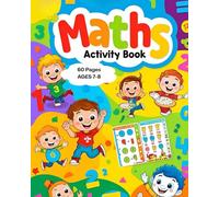 Maths Activity Book : Ages 7-8 (60 Pages): Fractions,Area, Perimeter, Mass & Telling Time - All in One Book