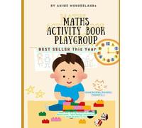 Maths Activity Book for Playgroup | Fun with Numbers, Shapes & Counting | By Anime Wonderlands: A Fun-Filled Early Learning Workbook for Kids - ... Recognition & Shape Awareness (Ages 2-4)