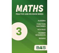 Maths Book 3: Algebra, Function Machines, Sequences, Nth term, BIDMAS: Worked Examples | Over 400 practice questions | Answers Included