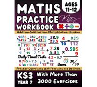 Maths Book for 11-12 Year Olds, Essential Arithmetic, Decimals, Fractions: Year 7 KS3 Maths Workbook, Addition, Subtraction, Multiplication, Division, Homework and Revision, Grade 6 Math