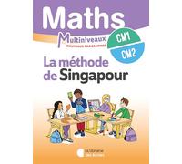 Maths CM1/CM2 La méthode de Singapour: Manuel élève