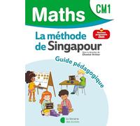 Maths CM1 La méthode de Singapour: Guide pédagogique