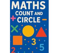 Maths Count and Circle: Fun Activities to Learn Numbers, Counting, and Shapes
