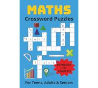 Maths Crossword Puzzle Book: Quick Clues to Sharpen Math Skills, Crossword Puzzle for Teens & Adults Inspired by all things Math, Sums, Numbers | 6x9 ... Per Puzzle | Gift Idea for Math Teachers