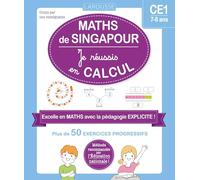 Maths de Singapour : Je réussis en calculs: CE1