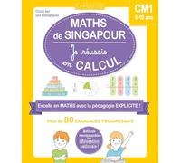 Maths de Singapour : Je réussis en calculs: CM1
