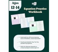 Maths - Equation Practice Workbook for Ages 12-14: Over 450 Practice Questions Across 25 Worksheets for Grades 7 & 8