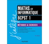 Maths et Informatique BCPST 1: Méthodes & Exercices