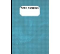 Maths Exercise Book: A4 Quad Ruled Graph Paper with 5mm Squares Grid for School, College, Uni or Work