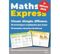 Maths Express - Brevet 3ᵉ: Réussir en mathématiques avec 35 techniques pas à pas et 55 sujets corrigés d’annales, classés par thème, pour maîtriser tout le programme et gagner en confiance