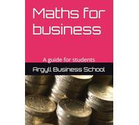 Maths for business: A guide for students