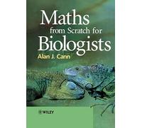 Maths from Scratch for Biologists