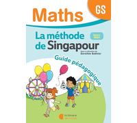 Maths GS La Méthode de Singapour: Guide pédagogique