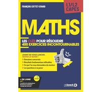 Maths L1/L2 CAPES: Les clés pour résoudre 400 exercices incontournables