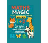 Maths Magic : Fun Activities for Little Learners: Ages 4- 6 | Learn to Count, Trace Numbers Add and Substrate- A perfect Match workbook for Preschool & Kindergarten kids